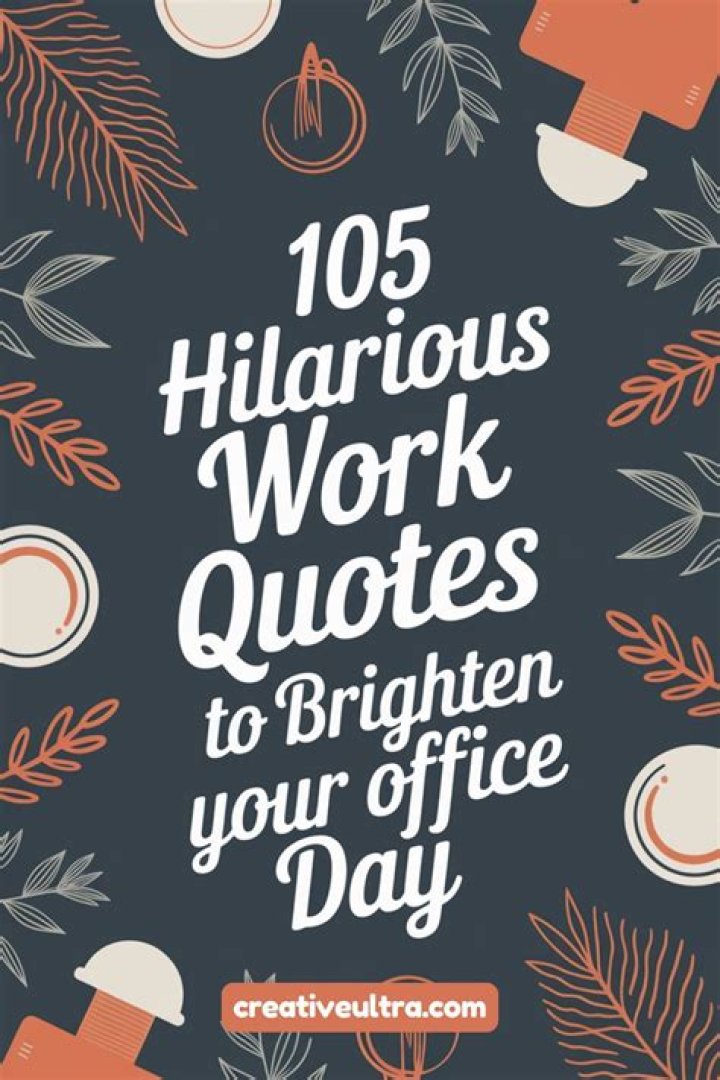 Discover Hilarious Quotes To Brighten Your Workday