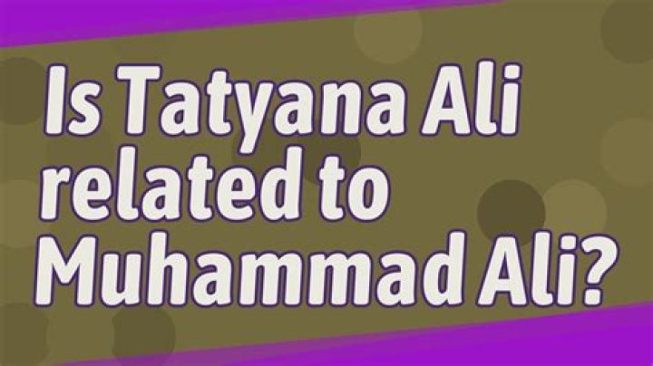Is Muhammad Ali Related To Tatyana Ali In Any Way?