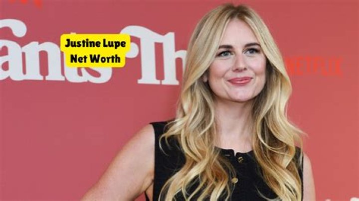 Justine Lupe Net Worth - VibeJolt